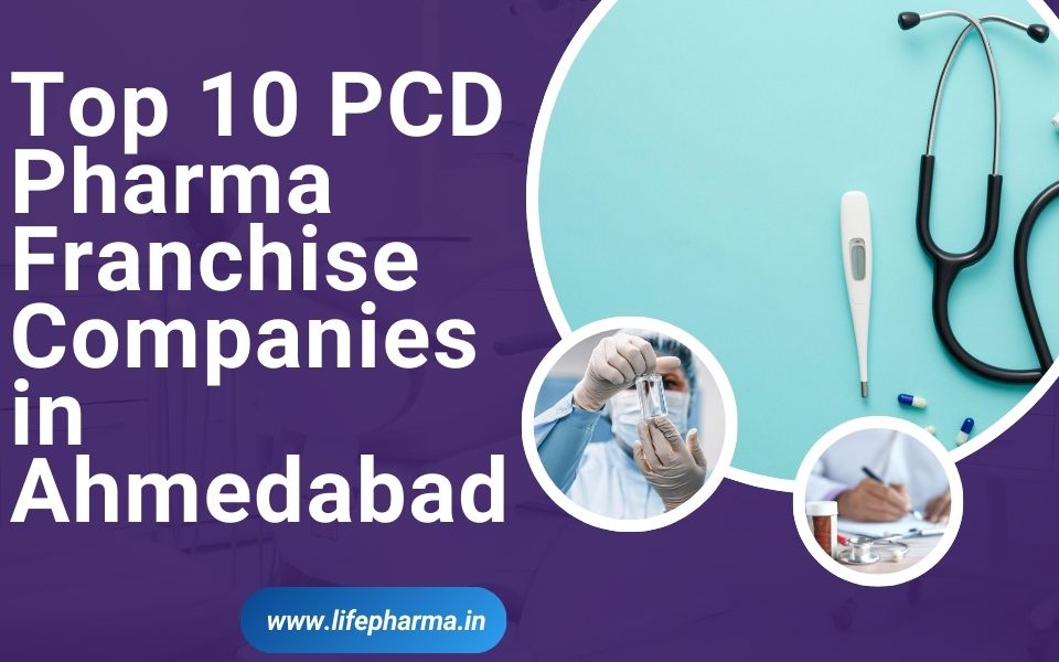 Top 10 PCD Pharma Franchise in Ahmedabad | Best Pharma Companies Gujarat