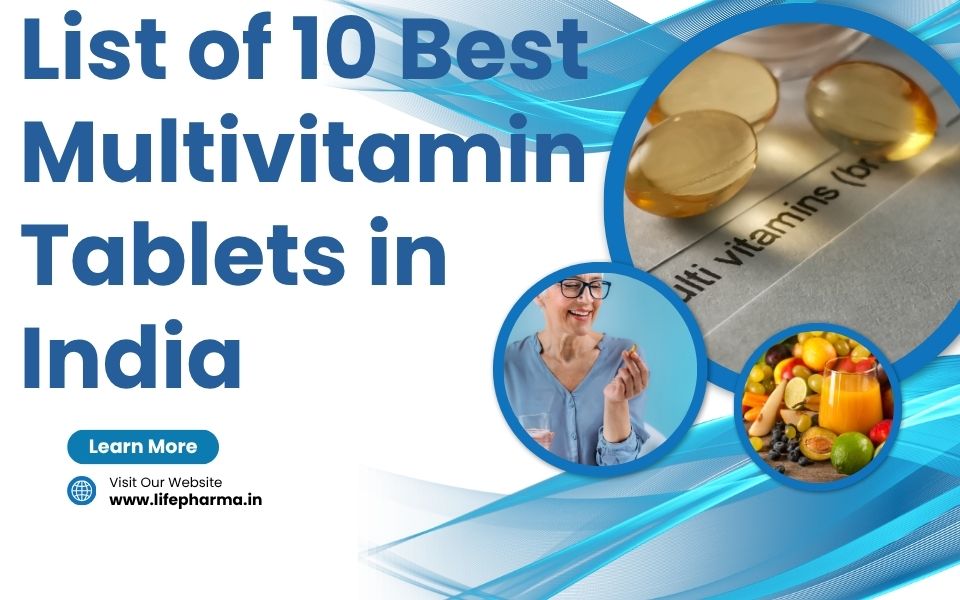 List of 10 Best Multivitamin Tablets in India