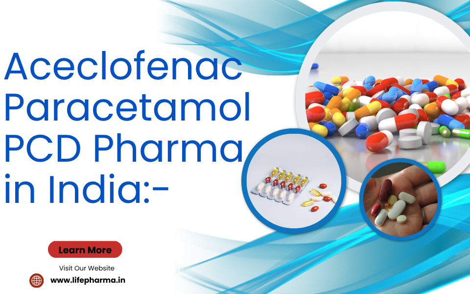 Aceclofenac Paracetamol PCD Pharma in India